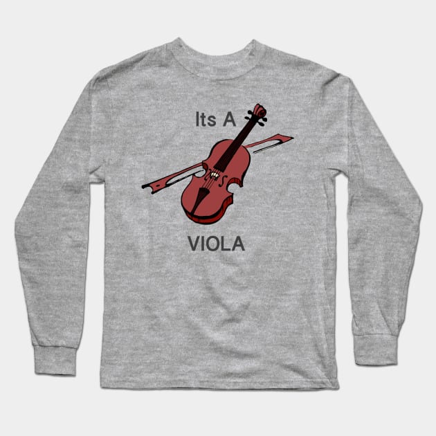 Its a Viola Long Sleeve T-Shirt by RavenclawIsBlueAndBronze